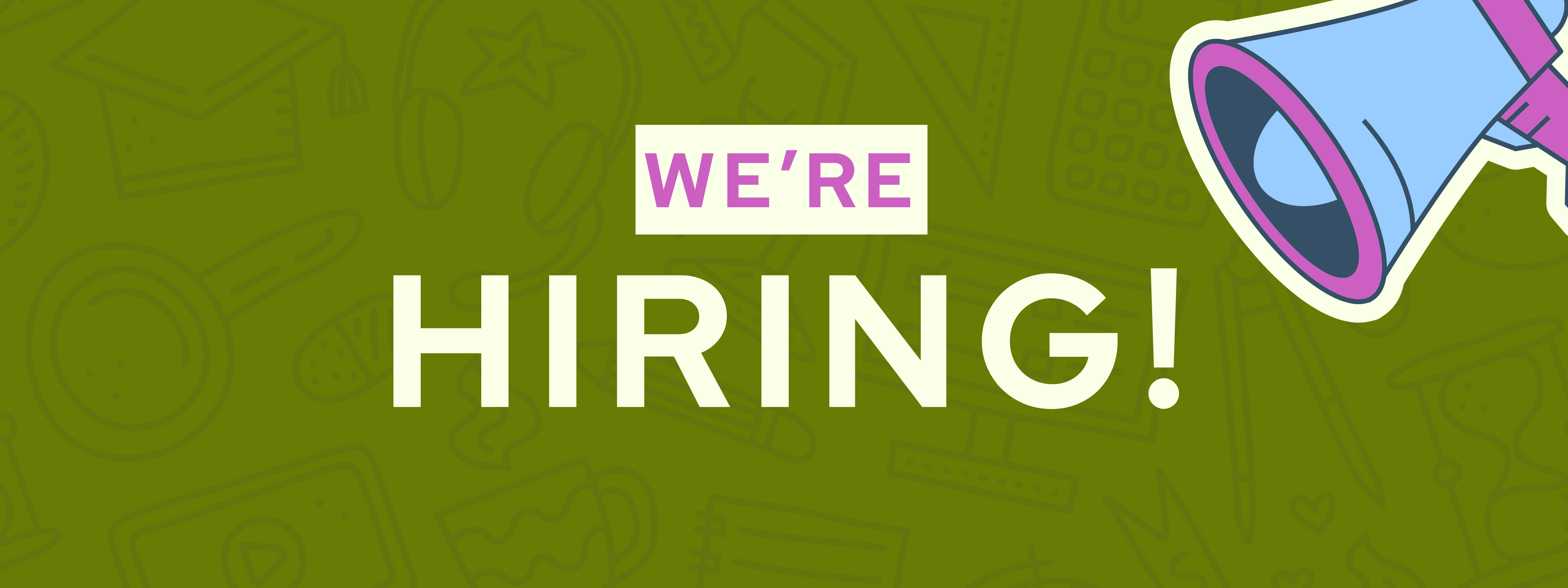 A vibrant banner with a green background, featuring the text "We're Hiring!" in bold white and pink letters. It also features an icon with a megaphone in blue, dark blue and magenta colors. The design includes various icons such as a graduation cap, headphones, and a coffee cup in the background.